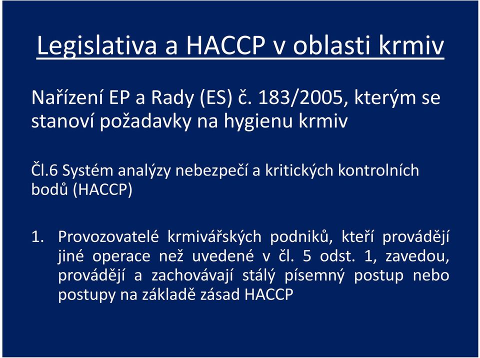 6 Systém analýzy nebezpečí a kritických kontrolních bodů (HACCP) 1.