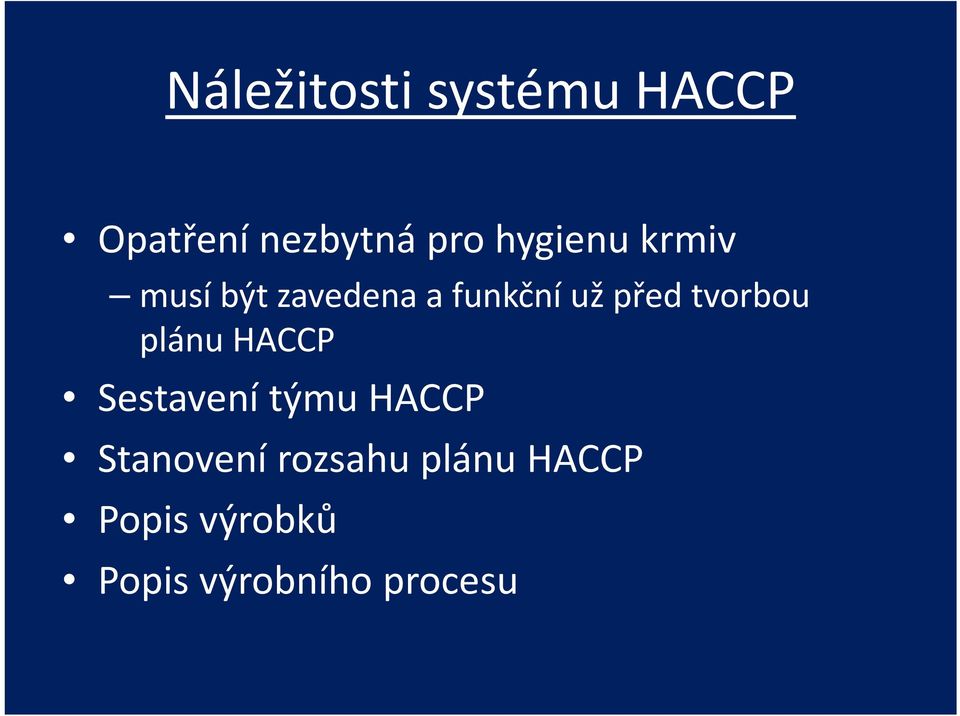 tvorbou plánu HACCP Sestavení týmu HACCP Stanovení