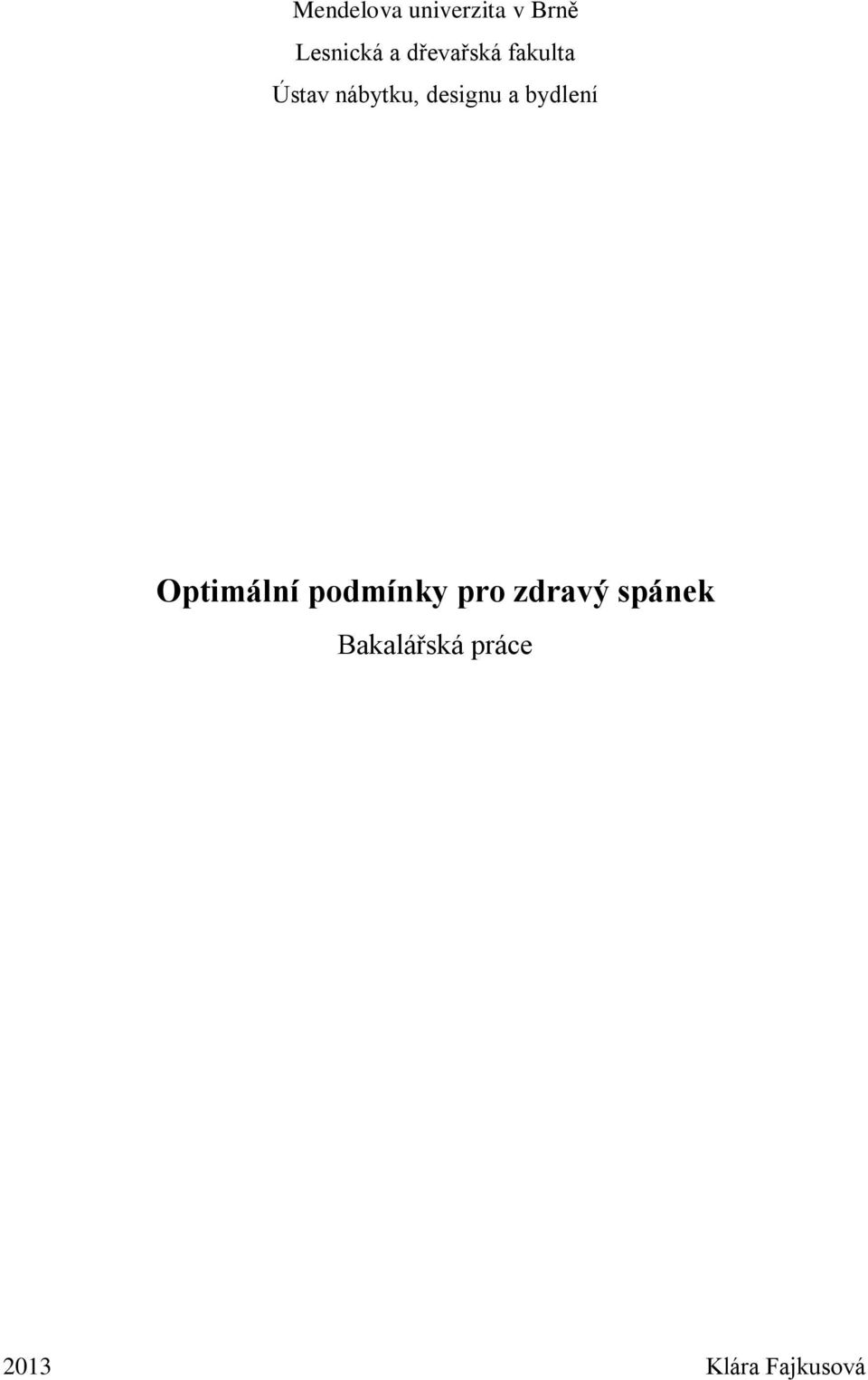 a bydlení Optimální podmínky pro zdravý