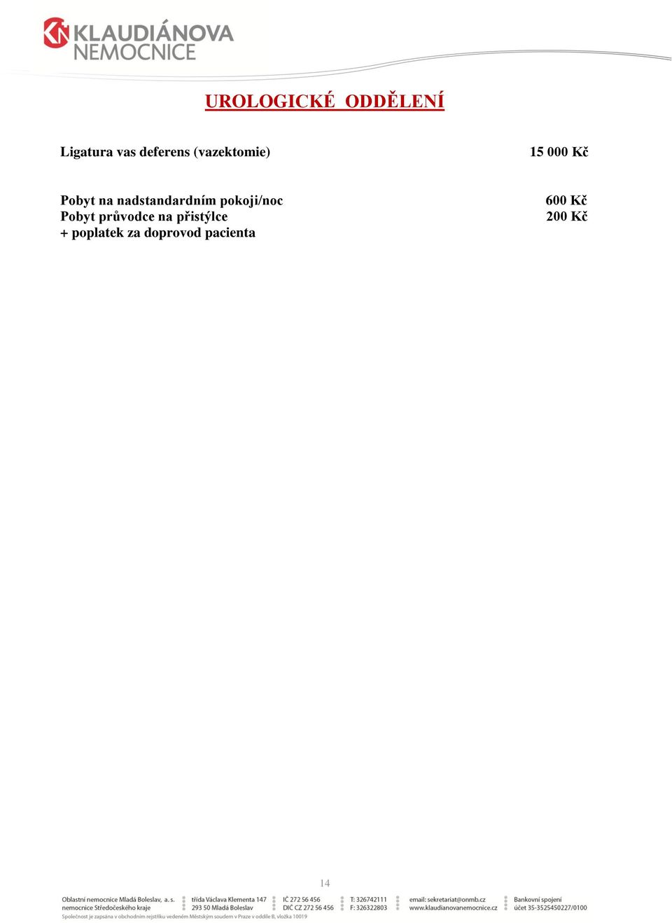 nadstandardním pokoji/noc Pobyt průvodce na