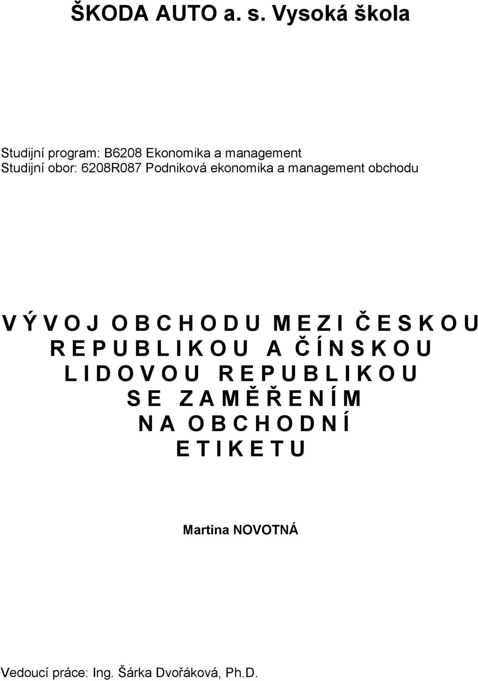 Podniková ekonomika a management obchodu V Ý V O J O B C H O D U M E Z I Č E S K O U R E P U