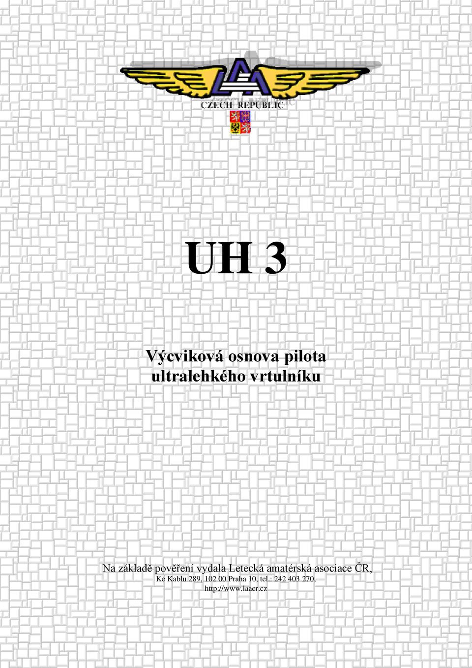 ultralehkého vrtulníku Na základě pověření vydala Letecká
