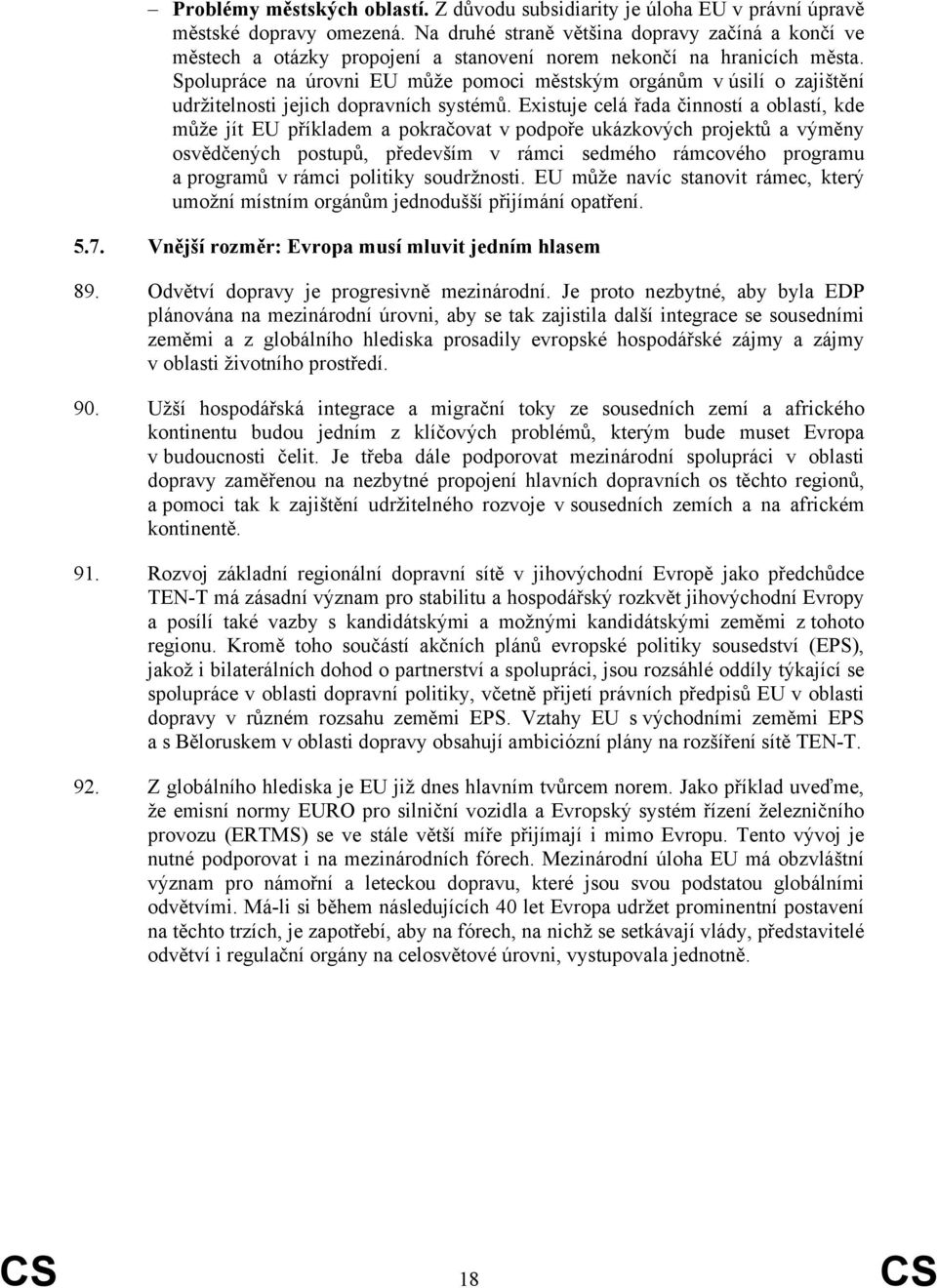 Spolupráce na úrovni EU může pomoci městským orgánům v úsilí o zajištění udržitelnosti jejich dopravních systémů.