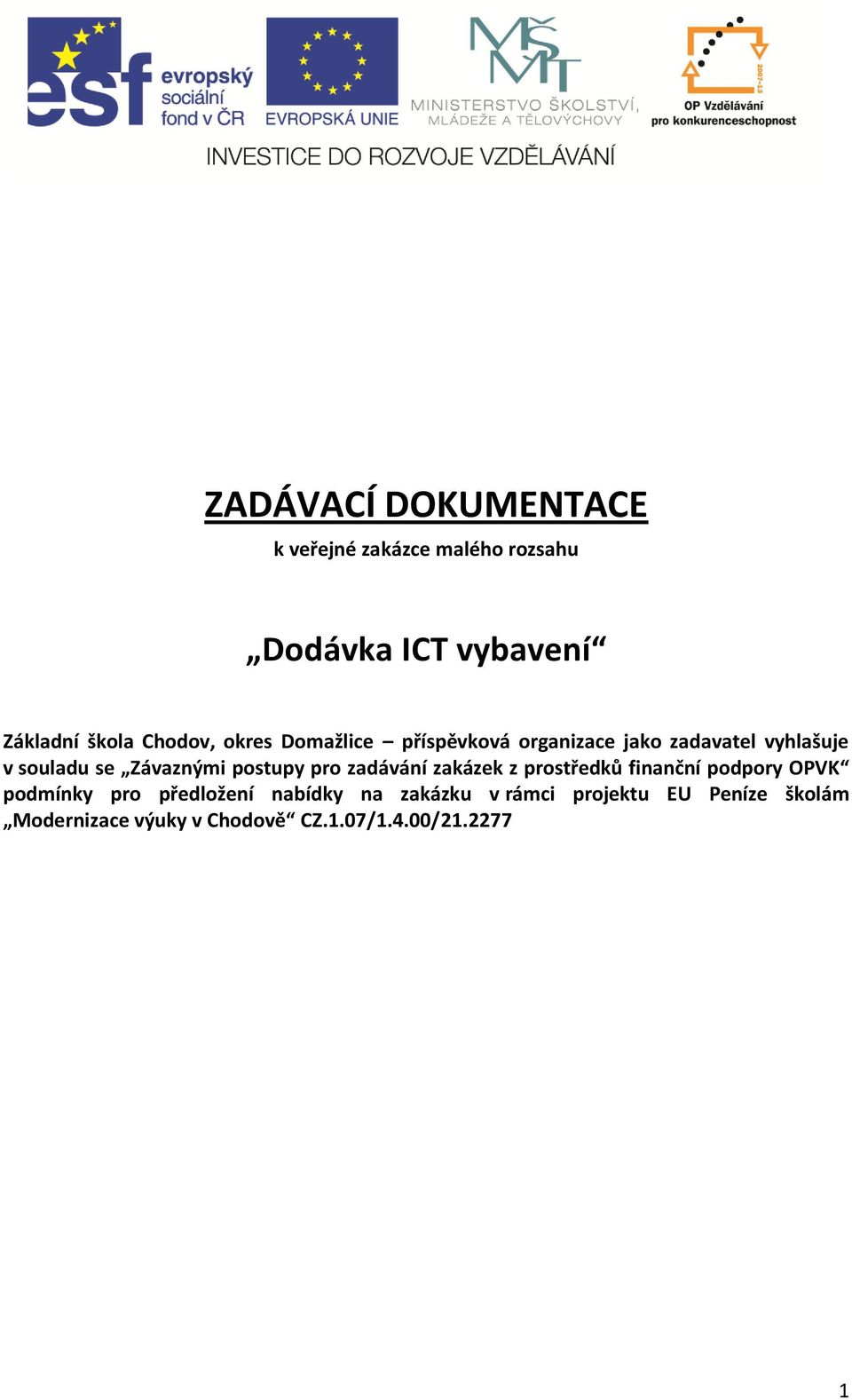 postupy pro zadávání zakázek z prostředků finanční podpory OPVK podmínky pro předložení