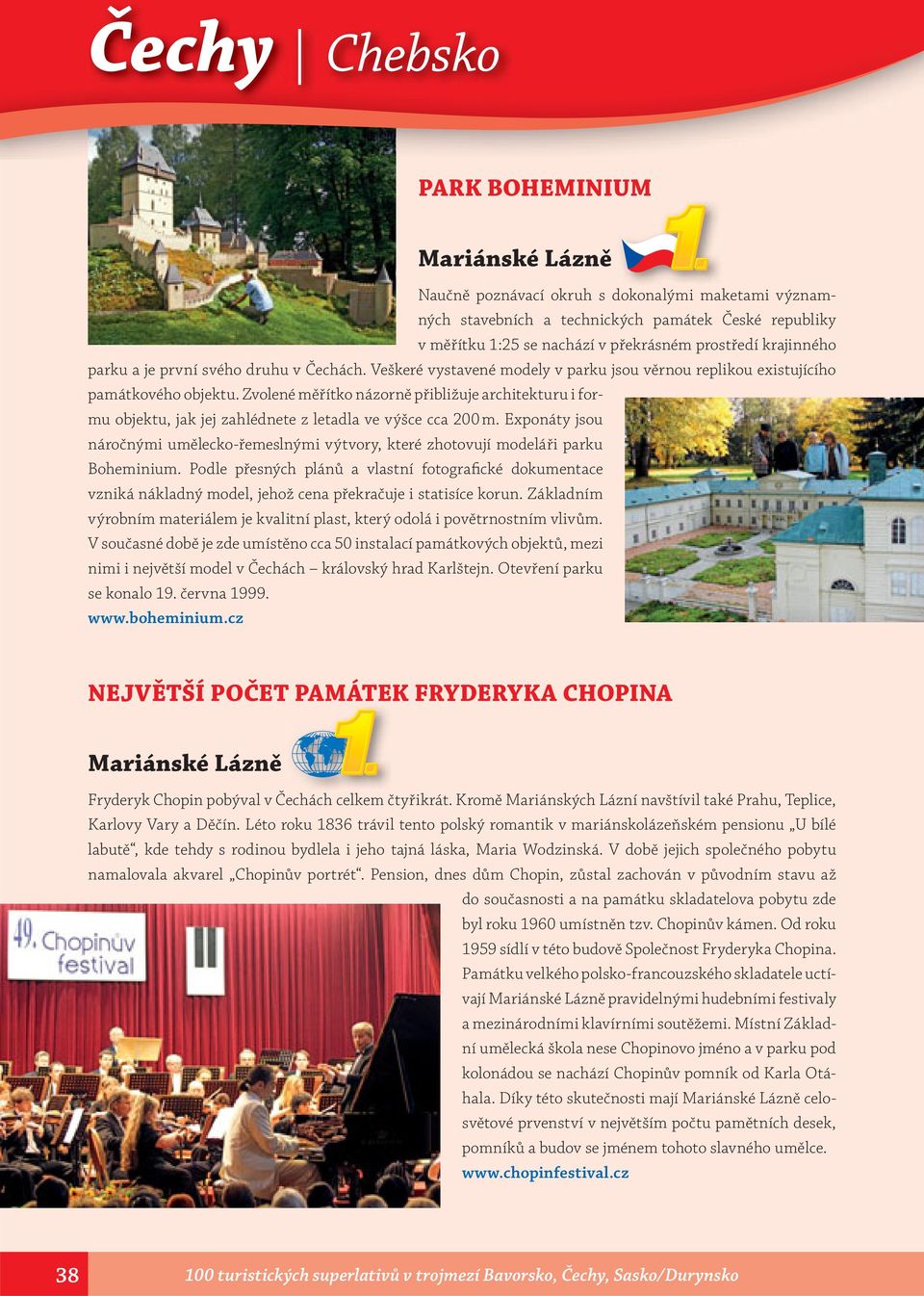 Zvolené měřítko názorně přibližuje architekturu i formu objektu, jak jej zahlédnete z letadla ve výšce cca 200 m.