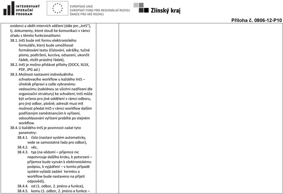 IntS je možno přidávat přílohy (DOCX, XLSX, PDF, JPG ad.) 38