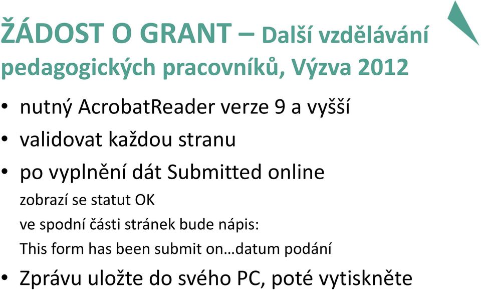 Submitted online zobrazí se statut OK ve spodní části stránek bude nápis: