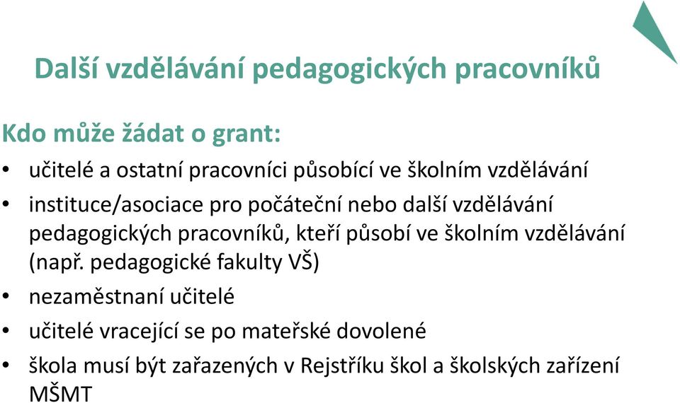 pracovníků, kteří působí ve školním vzdělávání (např.