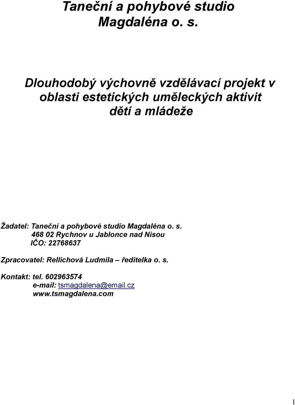 Dlouhodobý výchovně vzdělávací projekt v oblasti estetických uměleckých aktivit dětí a