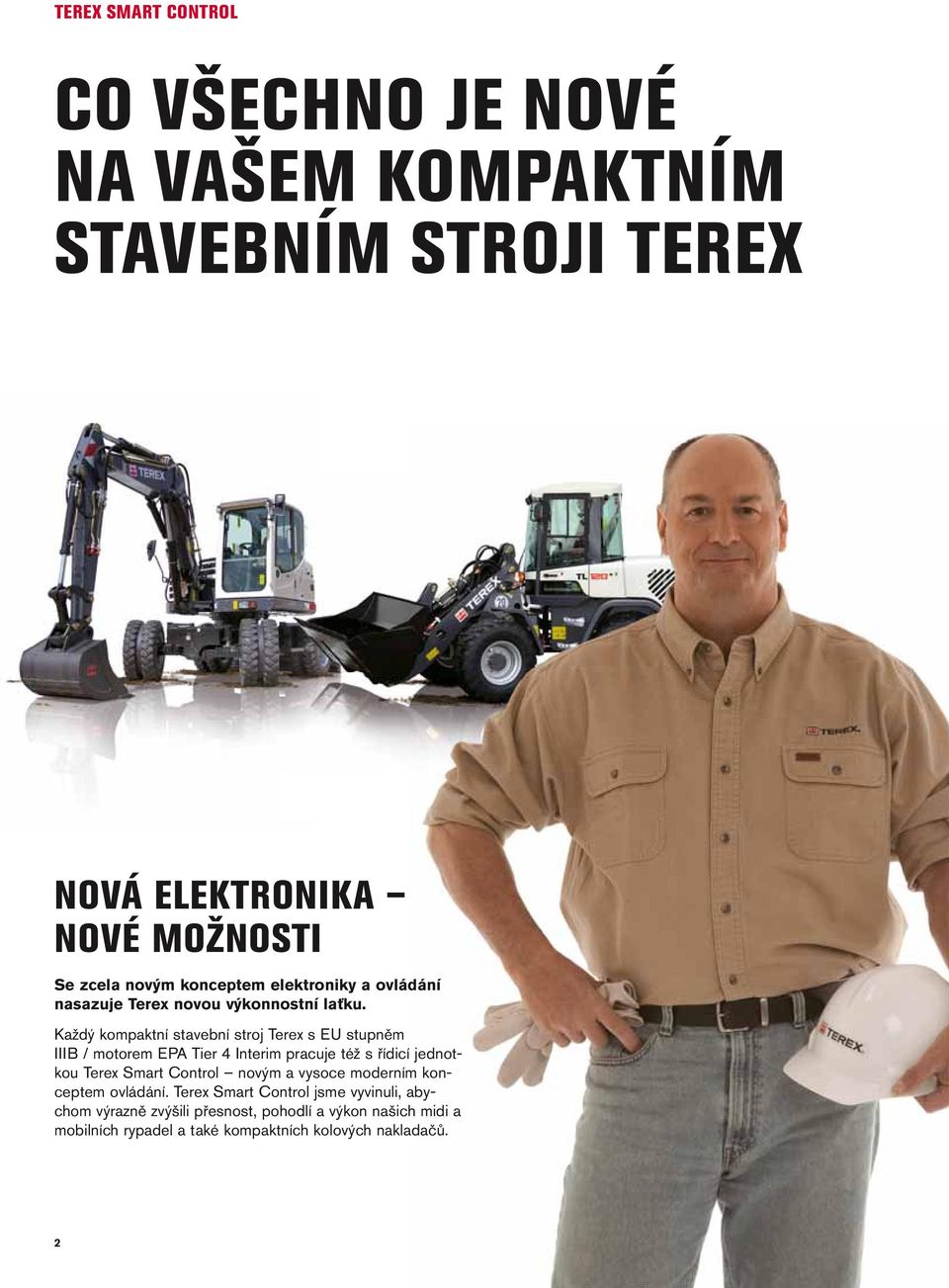 Každý kompaktní stavební stroj Terex s EU stupněm IIIB / motorem EPA Tier 4 Interim pracuje též s řídicí jednotkou Terex Smart Control