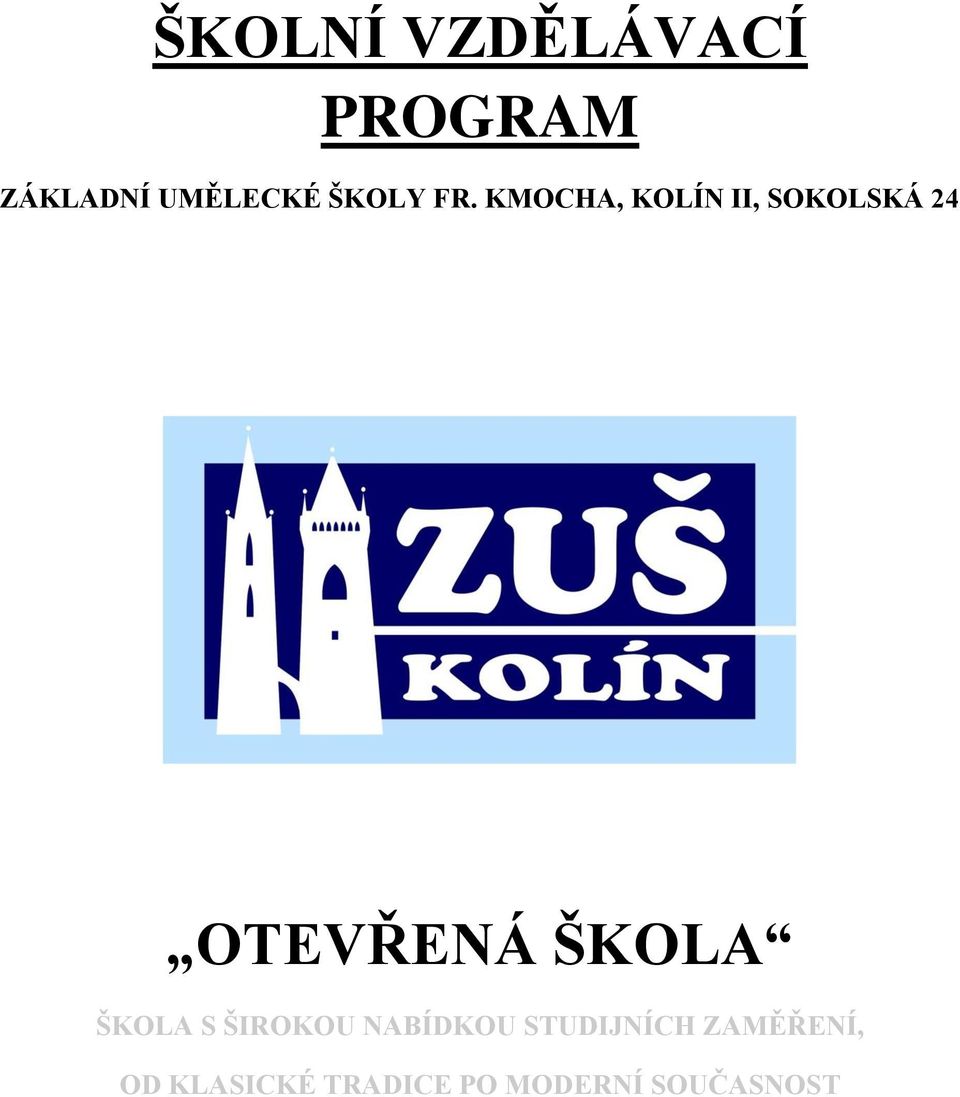 KMOCHA, KOLÍN II, SOKOLSKÁ 24 OTEVŘENÁ ŠKOLA