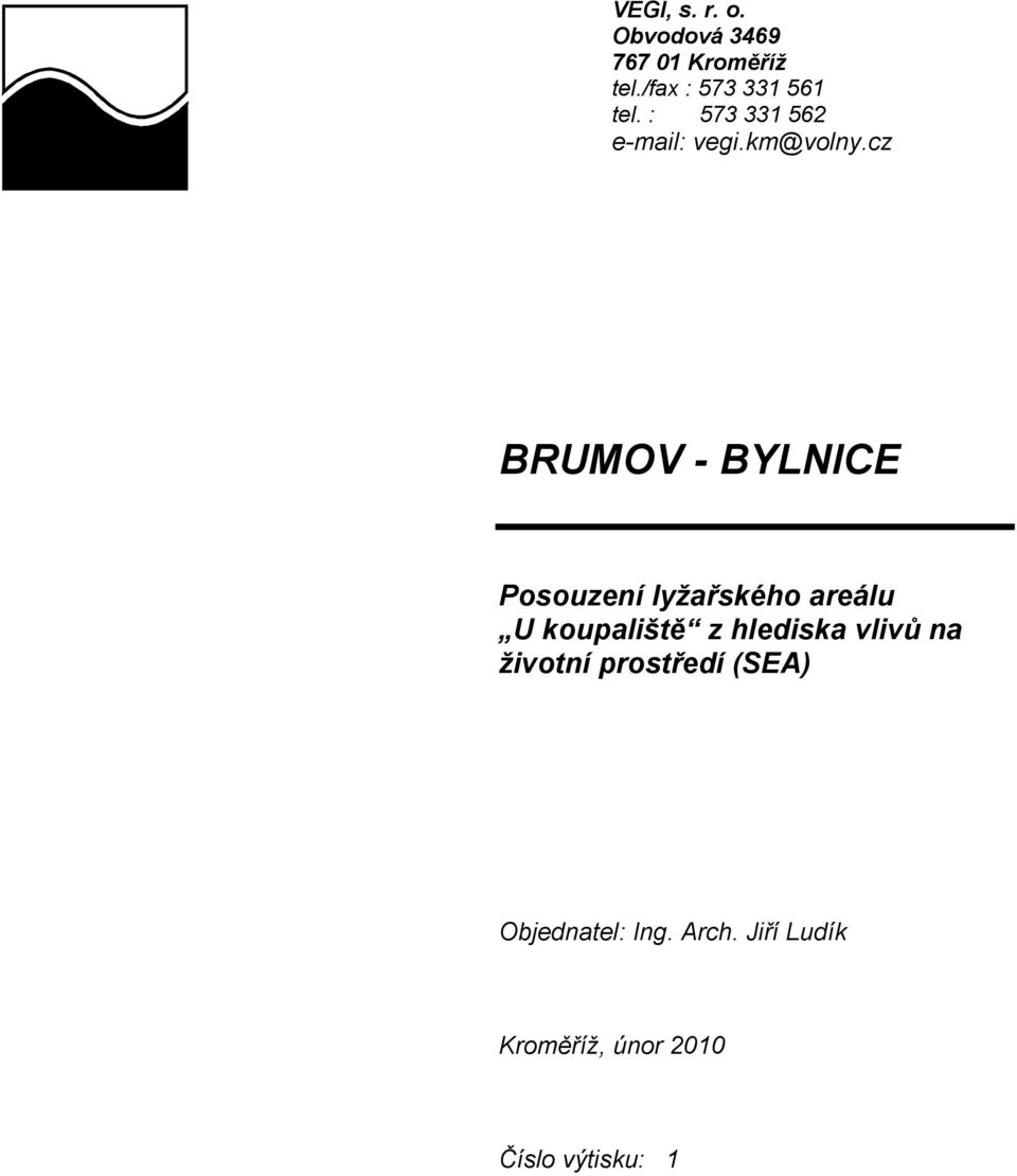 : 573 331 562 BRUMOV - BYLNICE Posouzení lyžařského areálu U