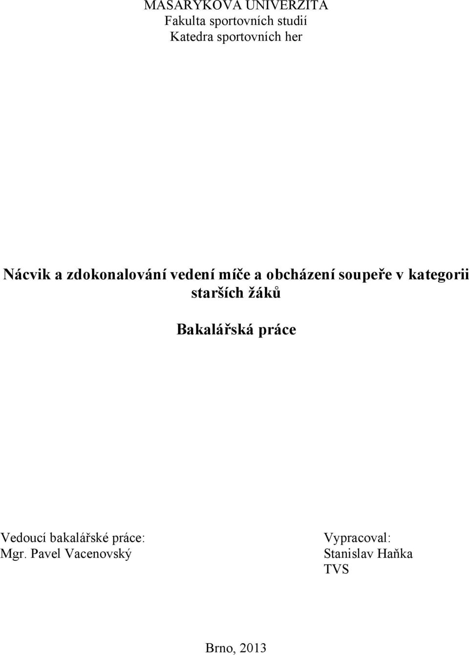 soupeře v kategorii starších žáků Bakalářská práce Vedoucí