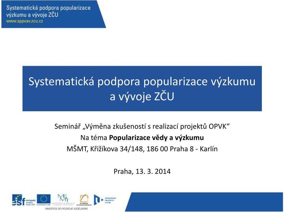 OPVK Na téma Popularizace vědy a výzkumu MŠMT,