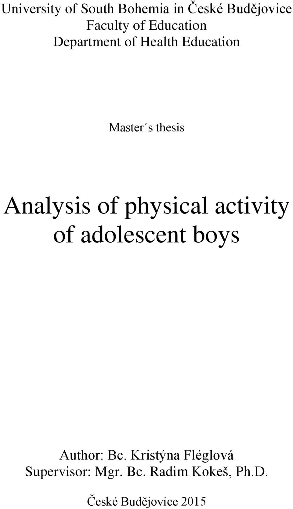 Analysis of physical activity of adolescent boys Author: Bc.