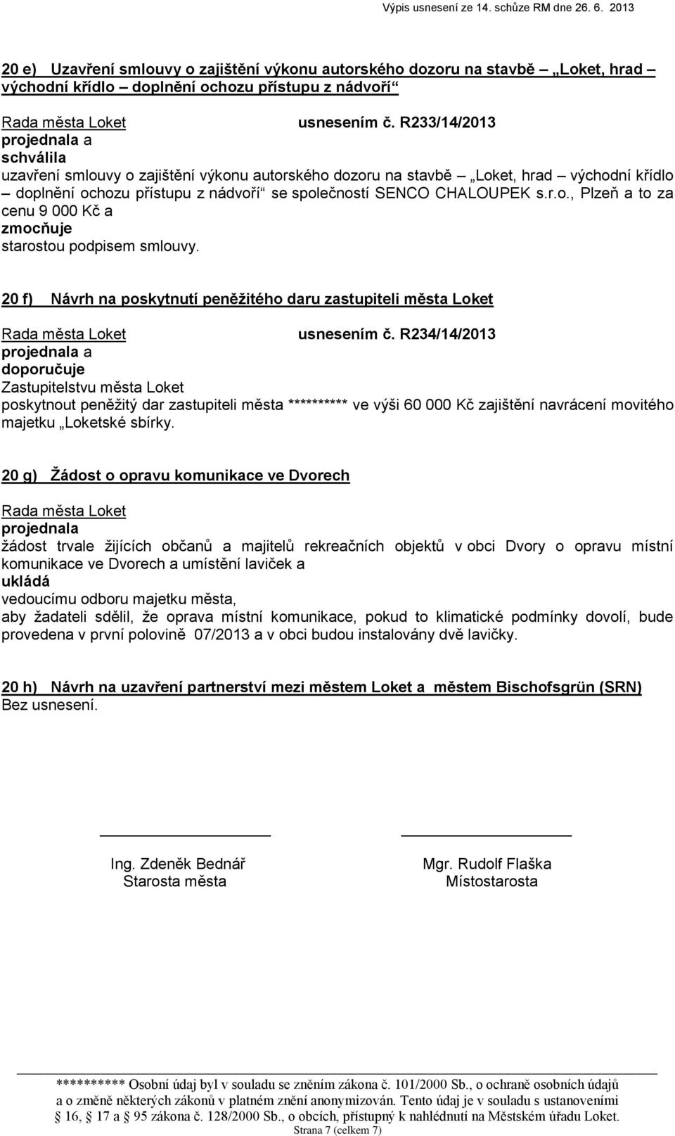 20 f) Návrh na poskytnutí peněžitého daru zastupiteli města Loket usnesením č.