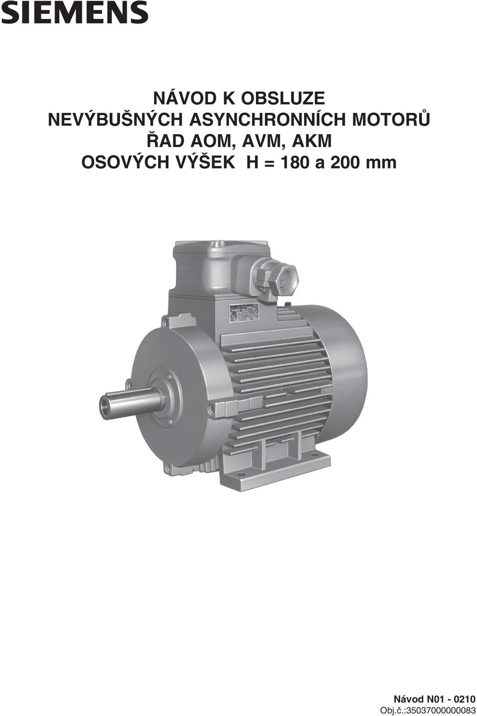 AVM, AKM OSOVÝCH VÝŠEK H = 180 a