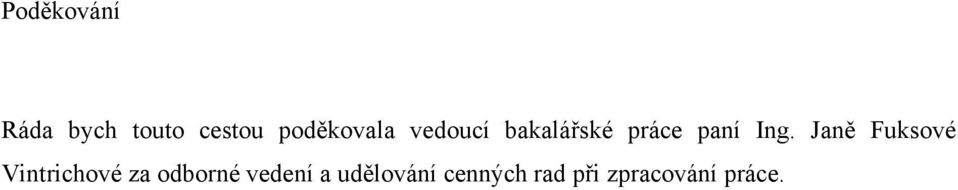 Ing. Janě Fuksové Vintrichové za odborné