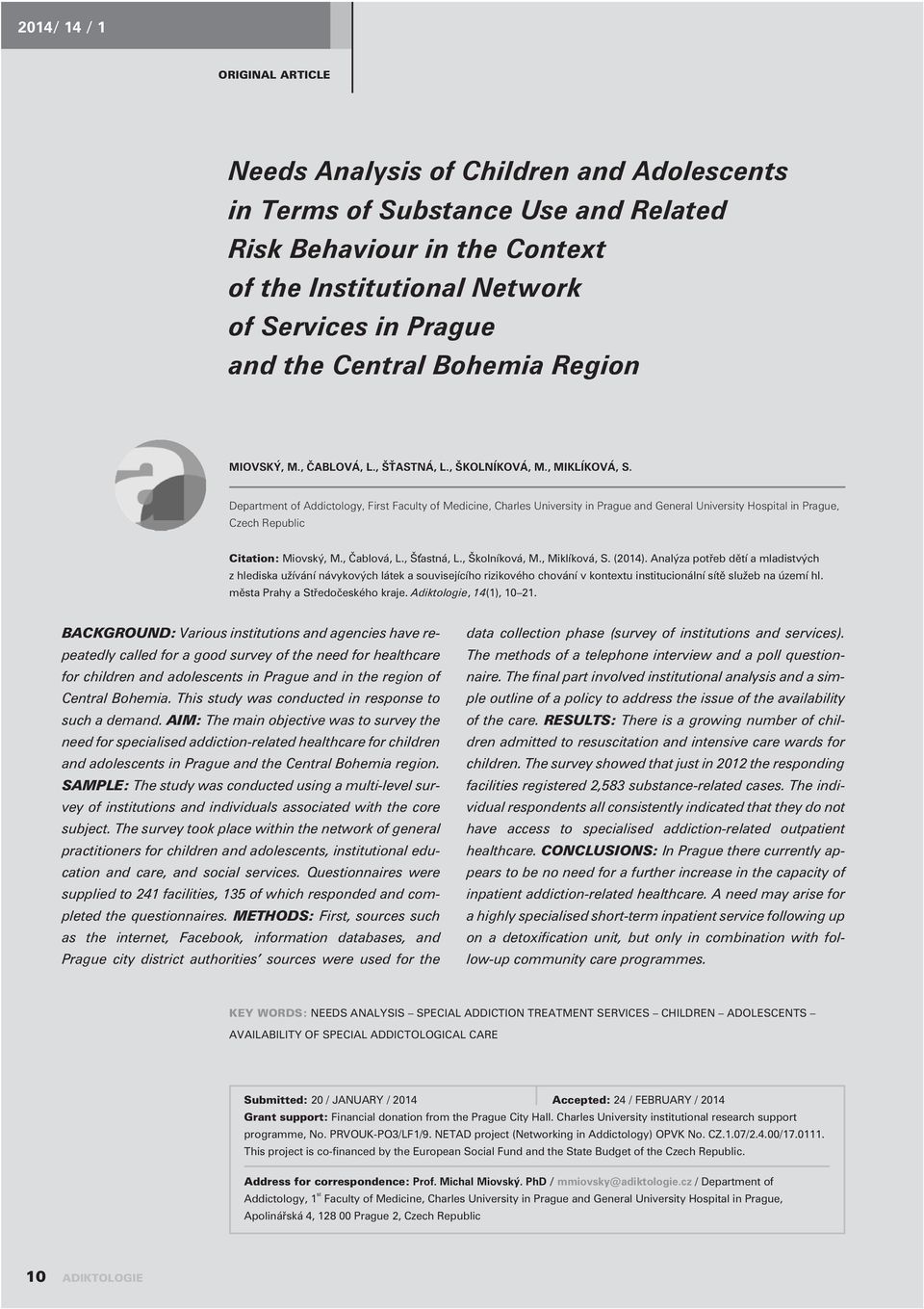 Department of Addictology, First Faculty of Medicine, Charles University in Prague and General University Hospital in Prague, Czech Republic Citation: Miovský, M., Èablová, L., Šťastná, L.