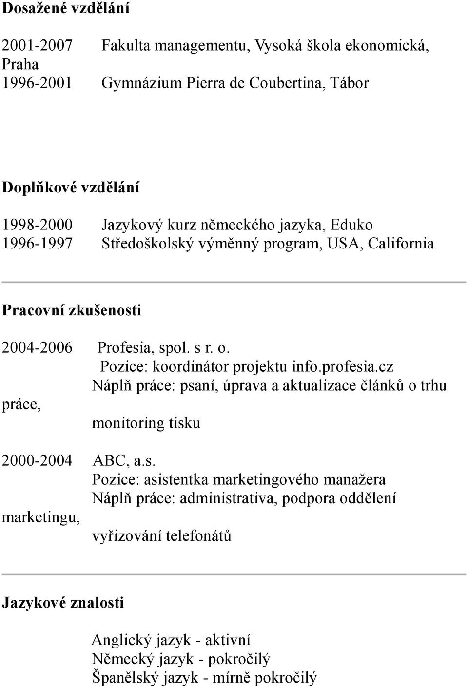 Pozice: koordinátor projektu info.profesi