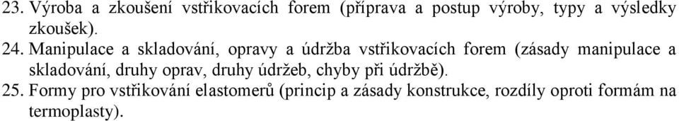 Manipulace a skladování, opravy a údržba vstřikovacích forem (zásady manipulace a