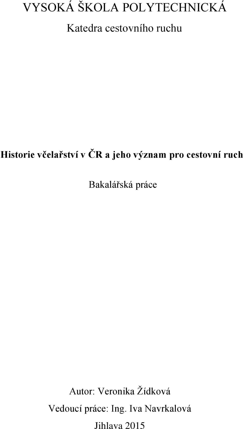 cestovní ruch Bakalářská práce Autor: Veronika