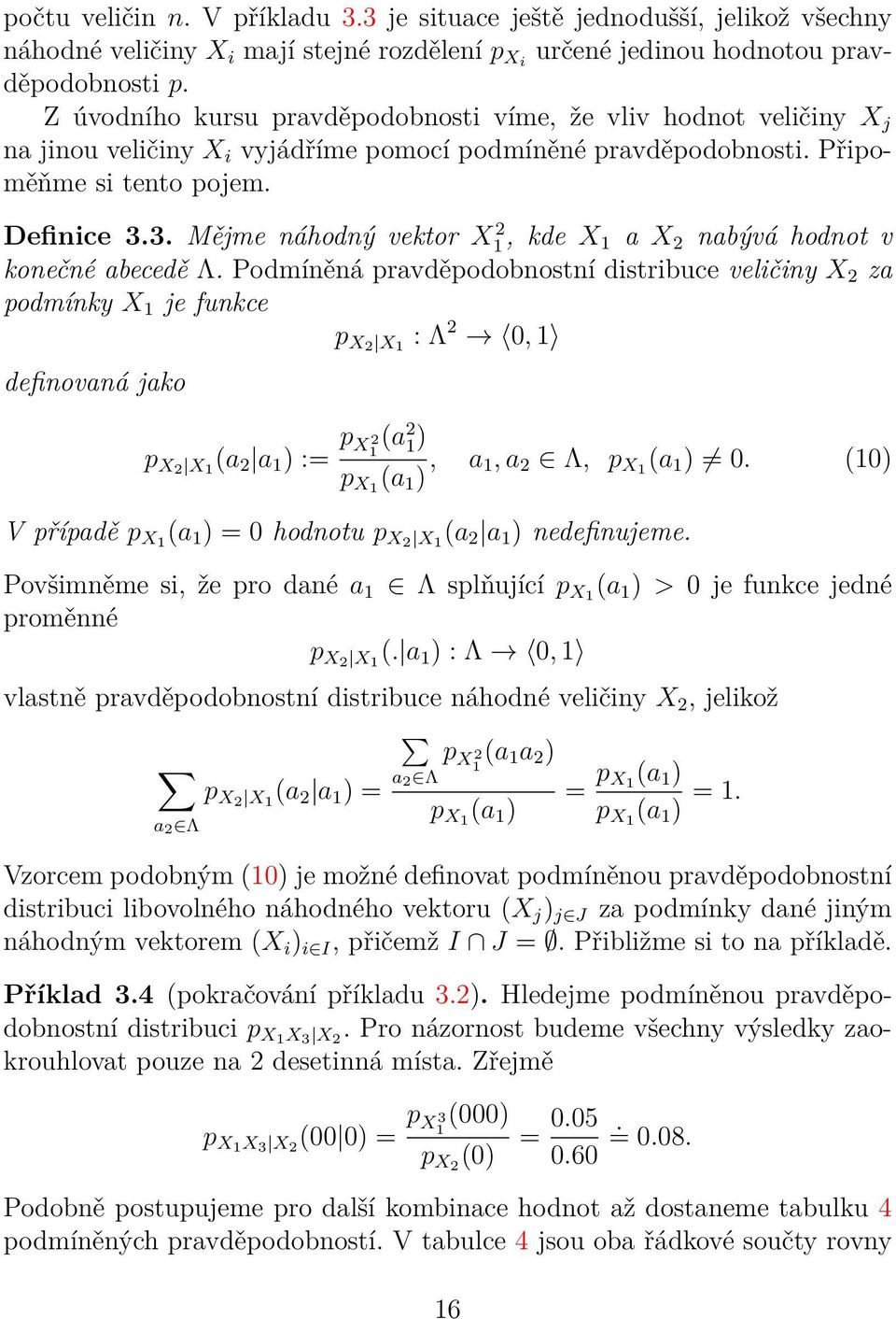 3. Mějme náhodný vektor X 2, kde X a X 2 nabývá hodnot v konečné abecedě Λ.