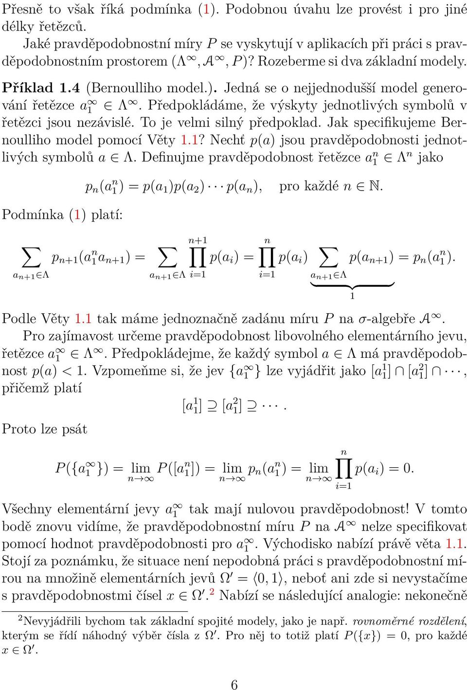 To je velmi silný předpoklad. Jak specifikujeme Bernoulliho model pomocí Věty.? Nechť p(a) jsou pravděpodobnosti jednotlivých symbolů a Λ.