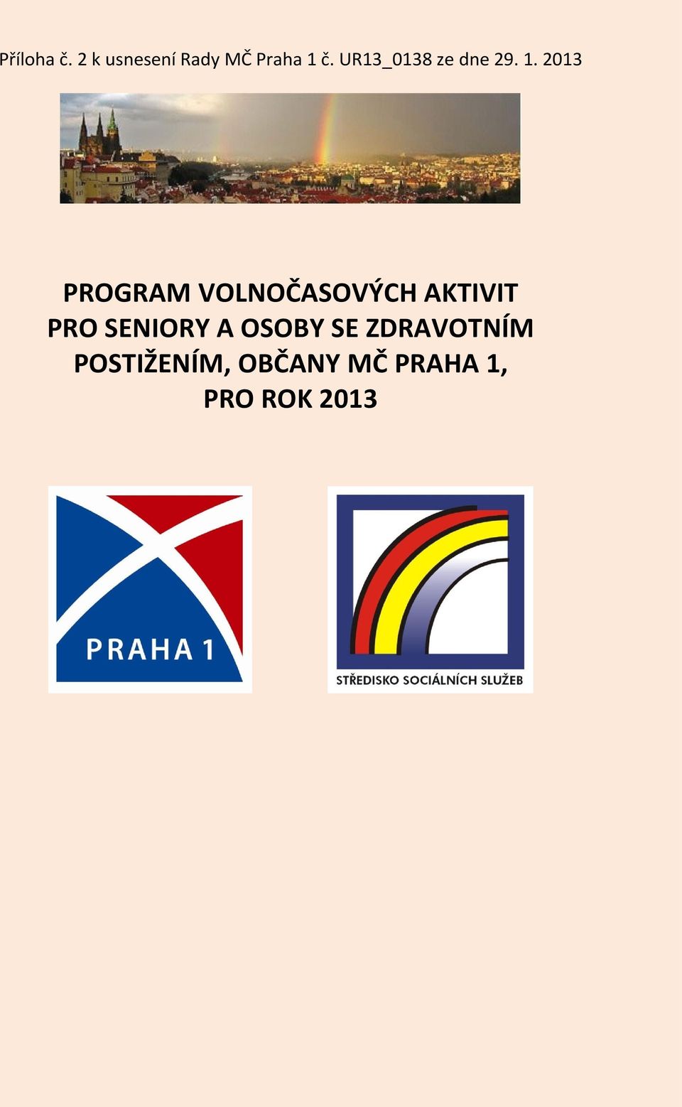 2013 PROGRAM VOLNOČASOVÝCH AKTIVIT PRO