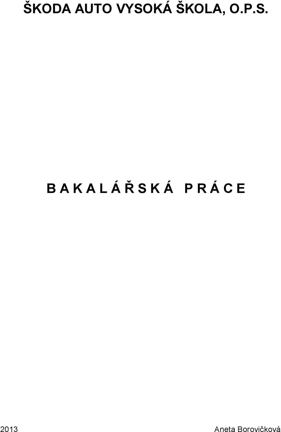 B A K A L Á Ř S K Á