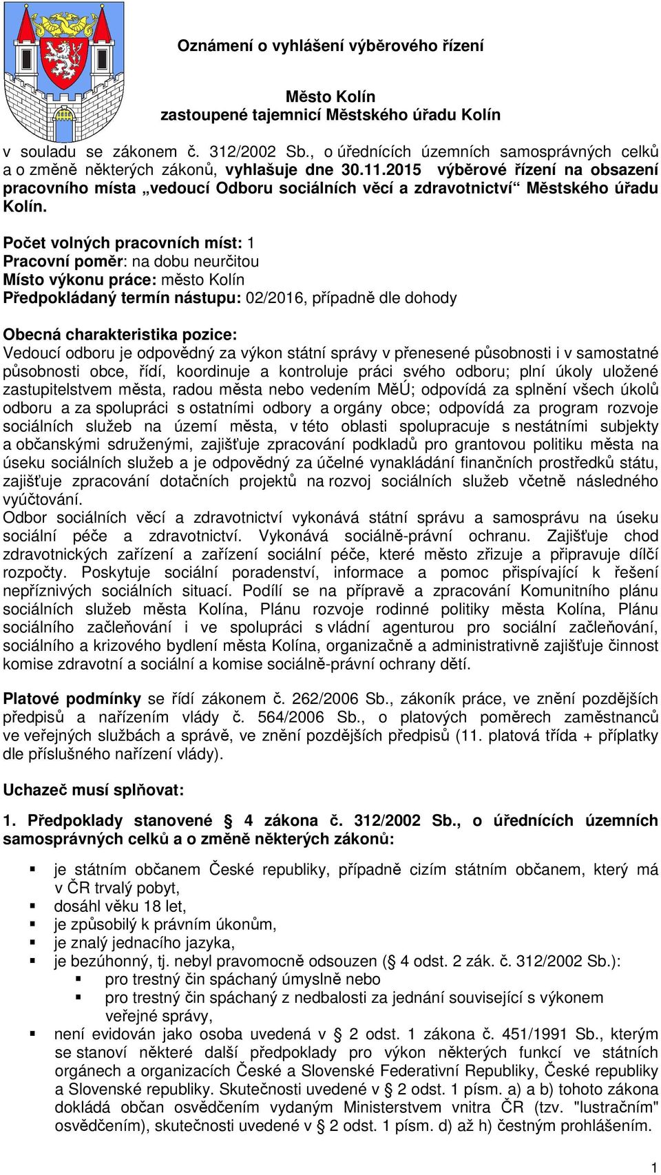 2015 výběrové řízení na obsazení pracovního místa vedoucí Odboru sociálních věcí a zdravotnictví Městského úřadu Kolín.