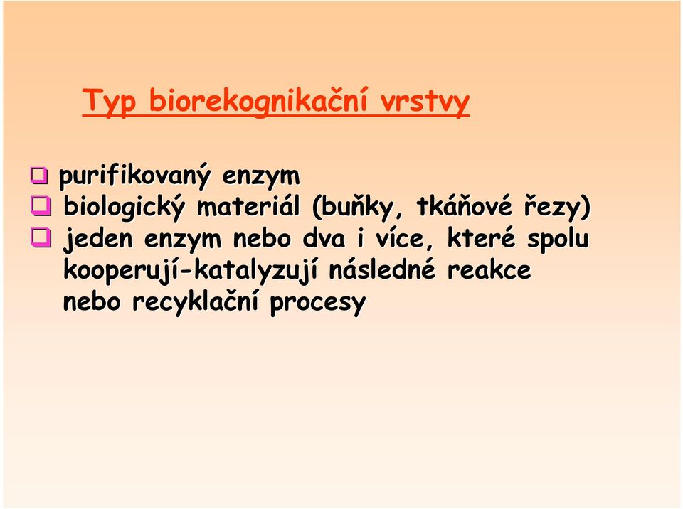 jeden enzym nebo dva i více, v které spolu