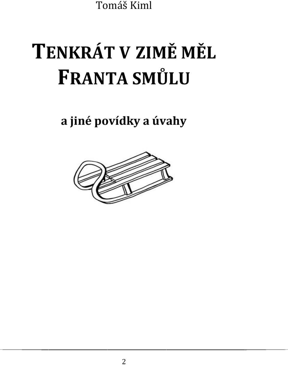 MĚL FRANTA SMŮLU