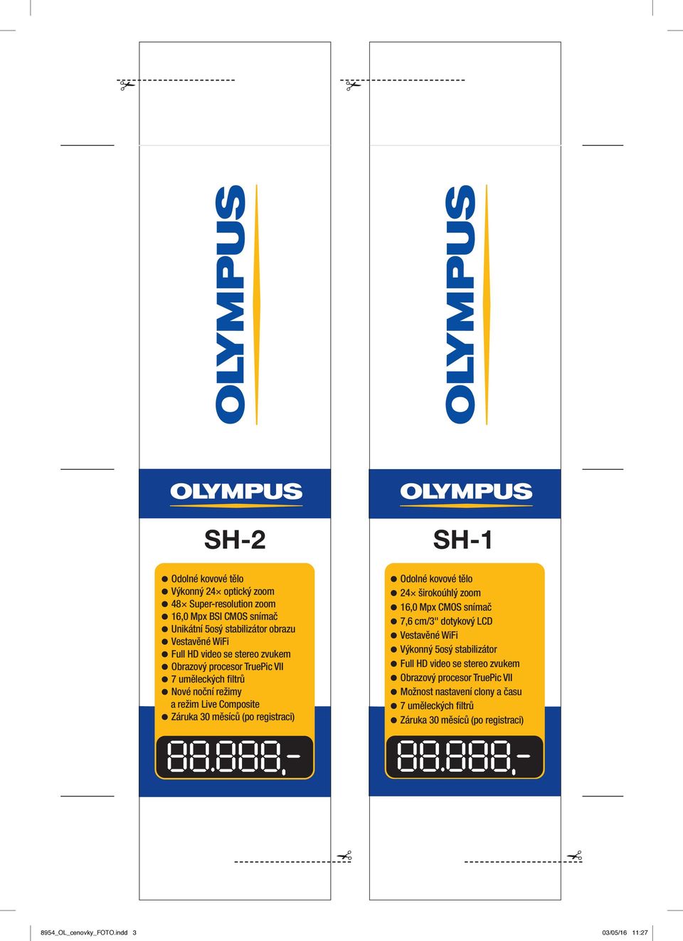 kovové tělo 24 širokoúhlý zoom 16,0 Mpx CMOS snímač 7,6 cm/3" dotykový LCD Výkonný 5osý stabilizátor