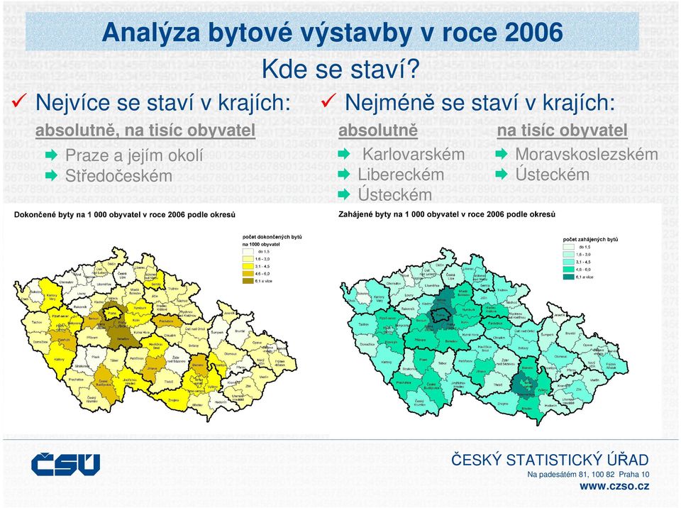 a jejím okolí Středočeském Nejméně se staví v krajích: