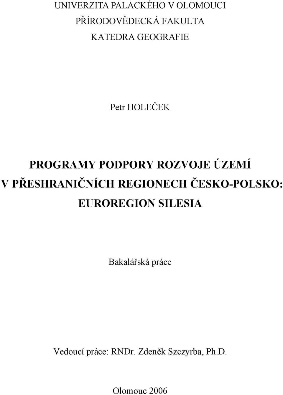 PŘESHRANIČNÍCH REGIONECH ČESKO-POLSKO: EUROREGION SILESIA