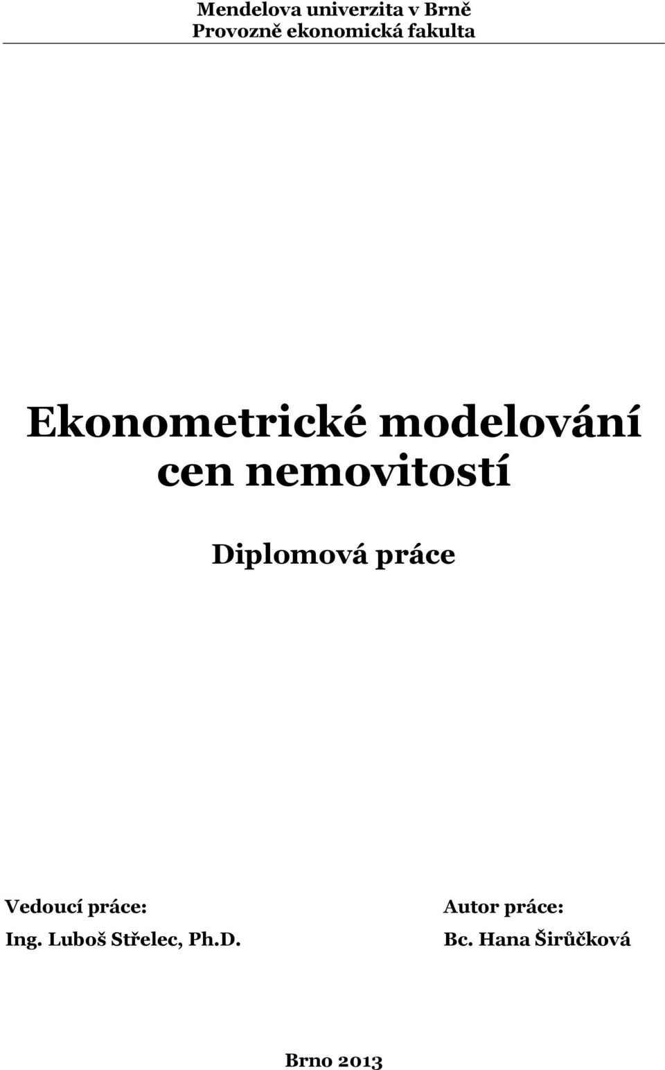 Diplomová práce Vedoucí práce: Ing.