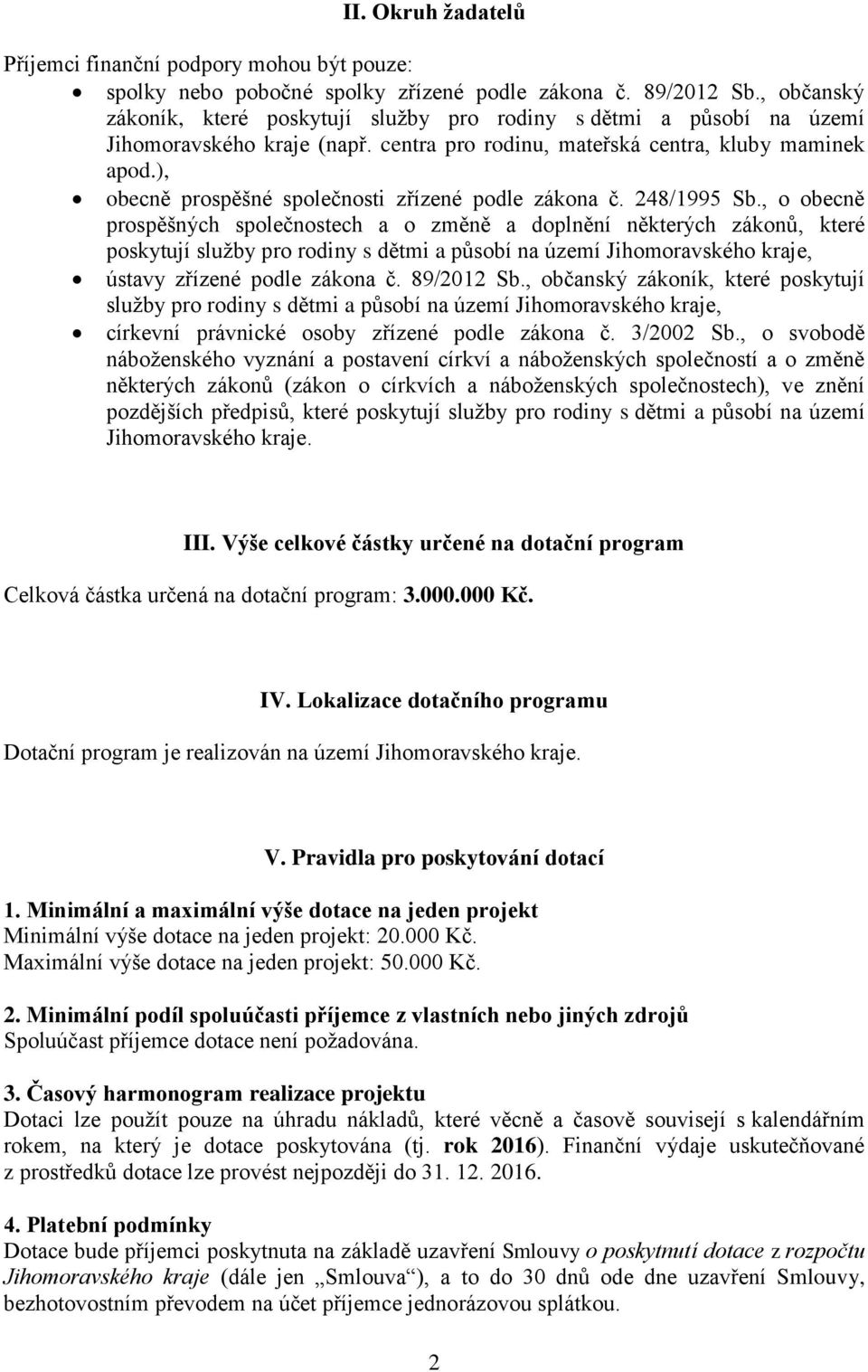 ), obecně prospěšné společnosti zřízené podle zákona č. 248/1995 Sb.