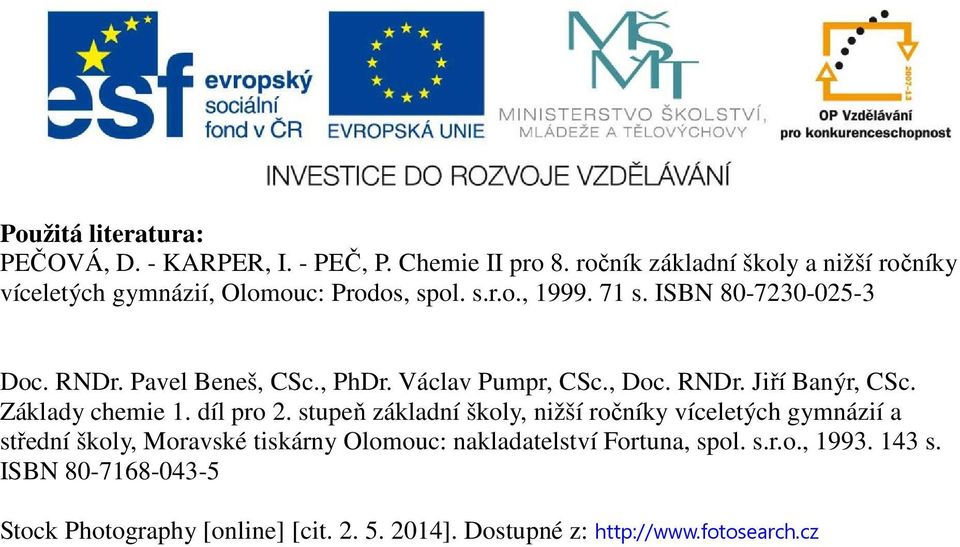 Pavel Beneš, CSc., PhDr. Václav Pumpr, CSc., Doc. RNDr. Jiří Banýr, CSc. Základy chemie 1. díl pro 2.