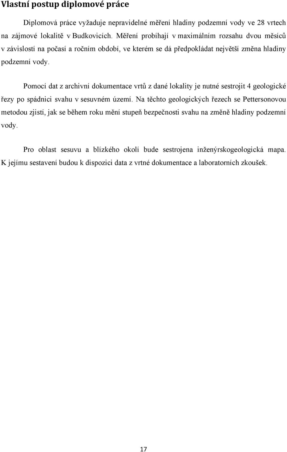 Pomocí dat z archivní dokumentace vrtů z dané lokality je nutné sestrojit 4 geologické řezy po spádnici svahu v sesuvném území.