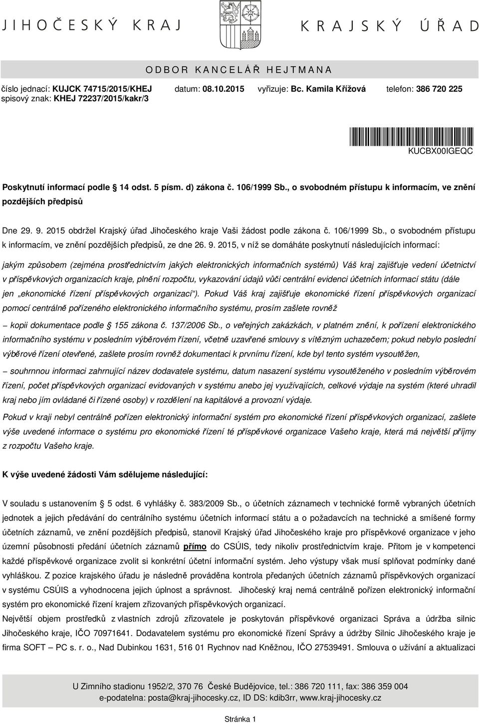 2015 obdržel Krajský úřad Jihočeského kraje Vaši žádost podle zákona č. 106/1999 Sb., o svobodném přístupu k informacím, ve znění pozdějších předpisů, ze dne 26. 9.