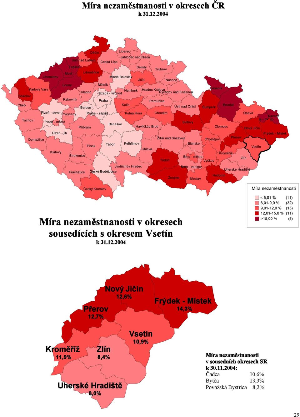 nad Labem Litoměřice Písek Nymburk Praha - východ Praha Praha - západ Česká Lípa Mělník Benešov Tábor České Budějovice Liberec Jablonec nad Nisou Mladá Boleslav Kolín Pelhřimov Semily Jičín Kutná