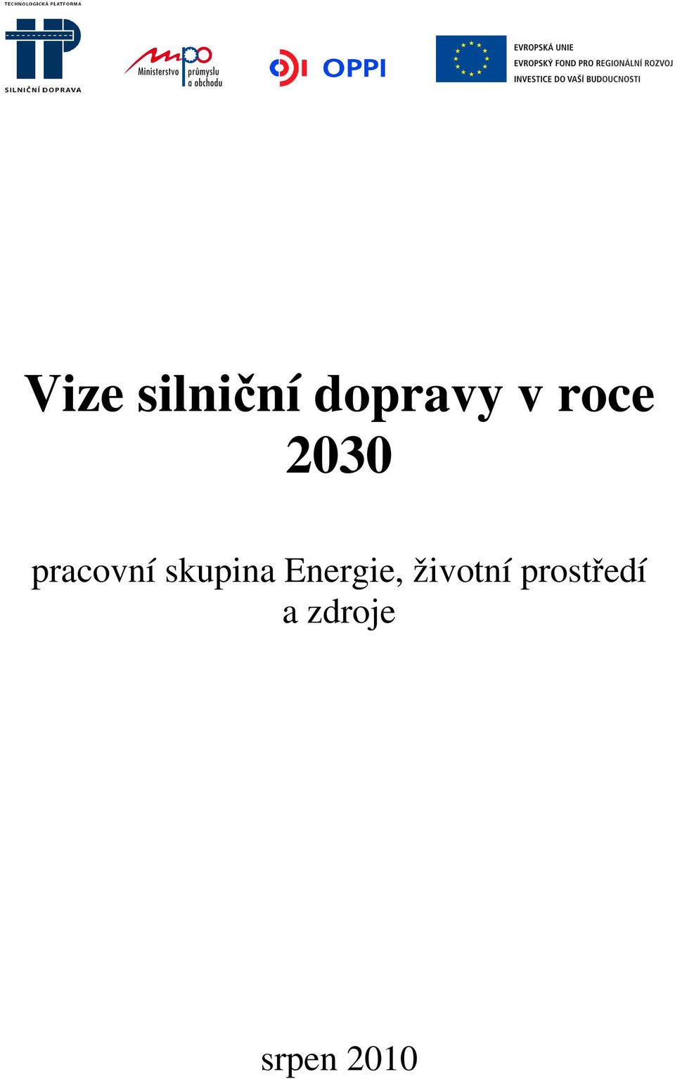 skupina Energie, životní