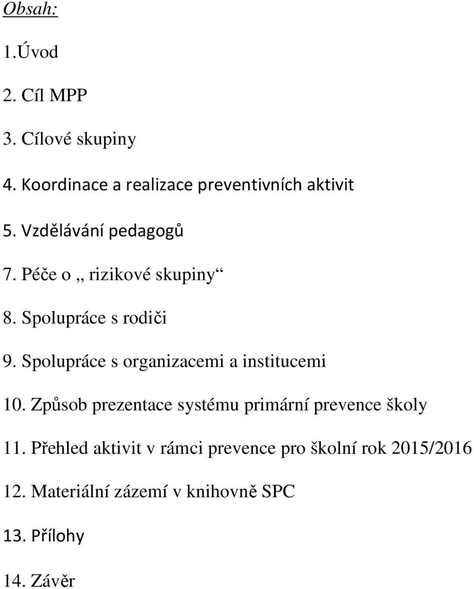 Spolupráce s organizacemi a institucemi 10.