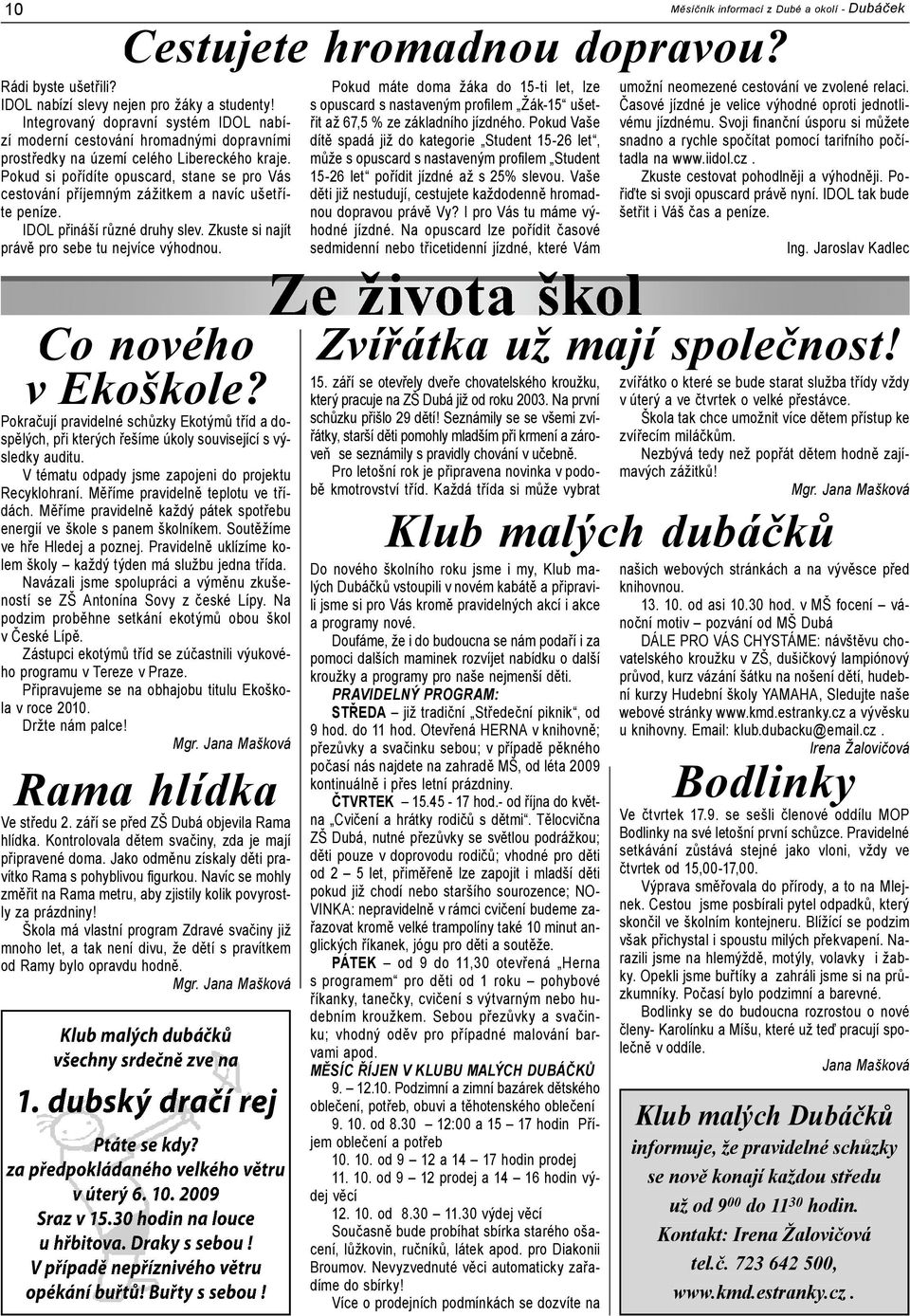 Měsíčník informací z Dubé a okolí - Dubáček Cestujete hromadnou dopravou? Co nového v Ekoškole?