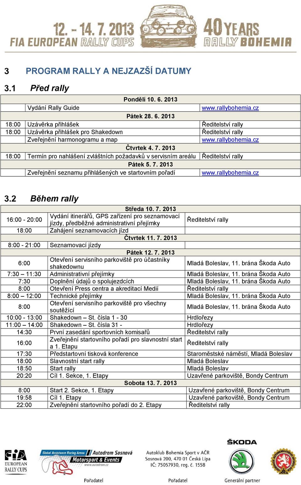 rallybohemia.cz Během rally Středa 10. 7.