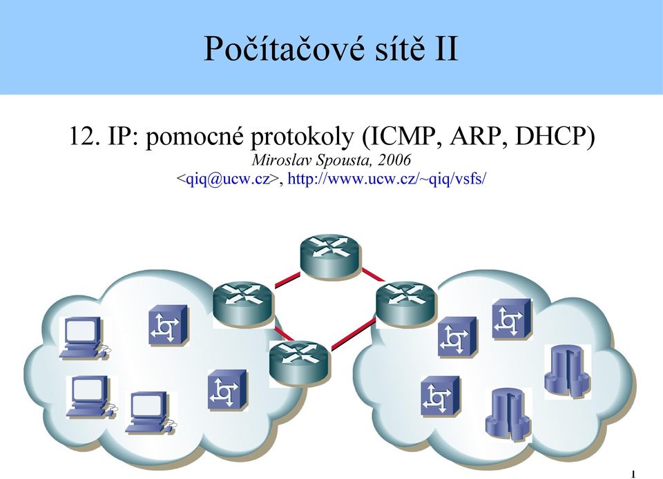 ARP, DHCP) Miroslav Spousta,