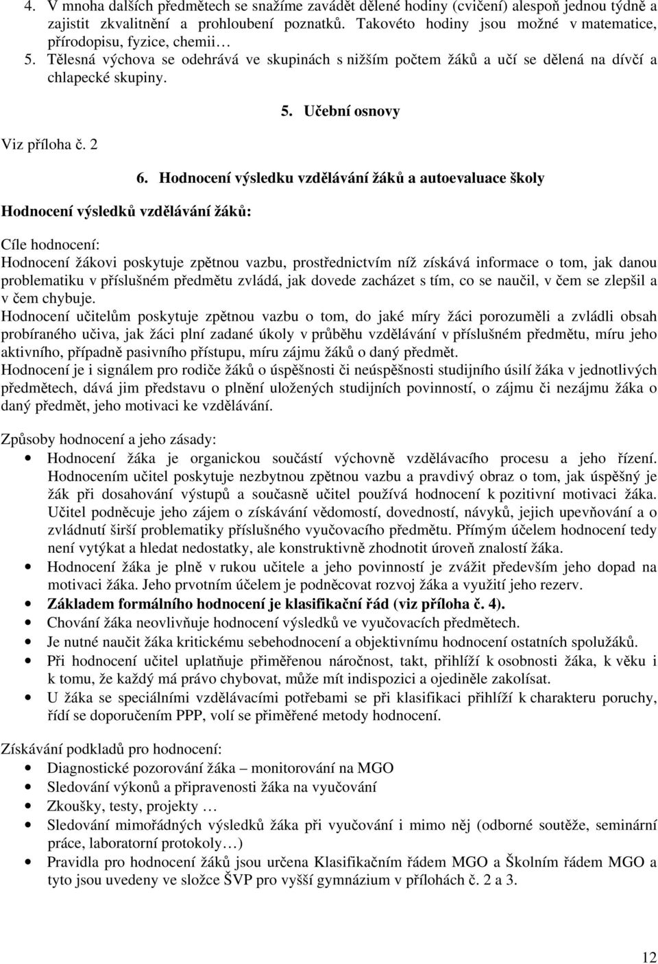 2 Hodnocení výsledků vzdělávání žáků: 5. Učební osnovy 6.