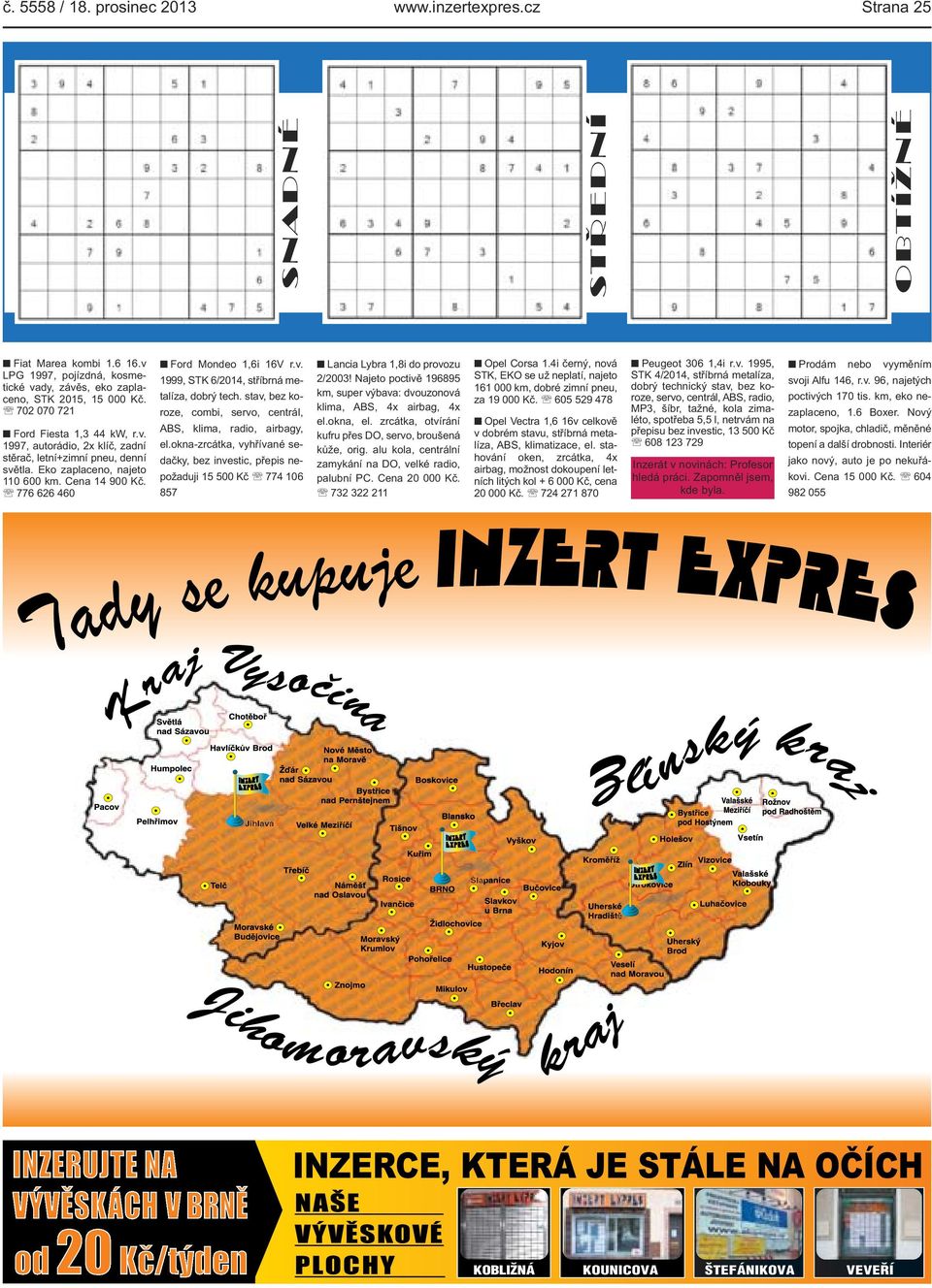 stav, bez koroze, combi, servo, centrál, ABS, klima, radio, airbagy, el.okna-zrcátka, vyhřívané sedačky, bez investic, přepis nepožaduji 15 500 Kč 774 106 857 Lancia Lybra 1,8i do provozu 2/2003!