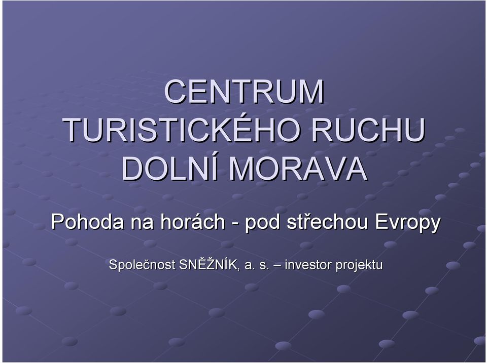 pod střechou Evropy Společnost